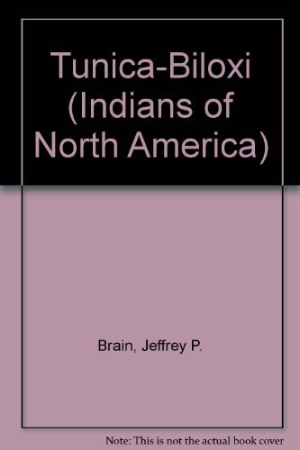 Beispielbild fr The Tunica-Biloxi (Indians of North America) zum Verkauf von Conover Books