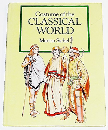 9781555467616: Costume of the Classical World (Costume Reference S.)
