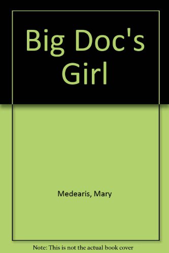 Beispielbild fr Big Doc's Girl zum Verkauf von Half Price Books Inc.