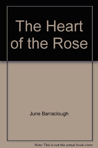 9781555472214: The Heart of the Rose [Taschenbuch] by June Barraclough