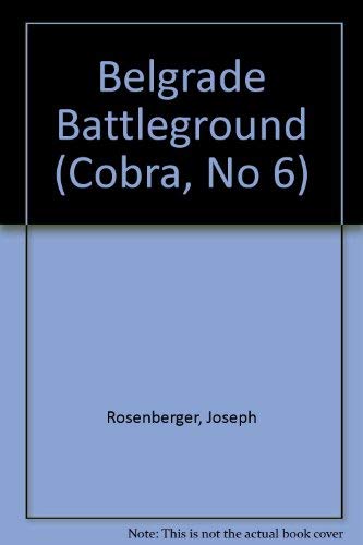 Beispielbild fr Belgrade Battleground (Cobra, No 6) zum Verkauf von Allyouneedisbooks Ltd