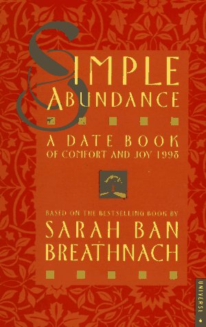 Cal 98 Simple Abundance: A Datebook of Comfort and Joy (9781555505905) by Breathnach, Sarah Ban