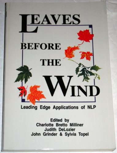 Stock image for Leaves Before the Wind: Leading Edge Applications of NLP for sale by ThriftBooks-Dallas