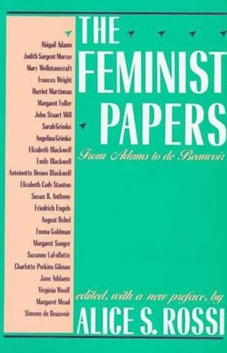 Stock image for The Feminist Papers: From Adams to de Beauvoir for sale by Gulf Coast Books