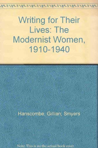 Stock image for Writing For Their Lives: The Modernist Women, 1910-1940 for sale by Midtown Scholar Bookstore