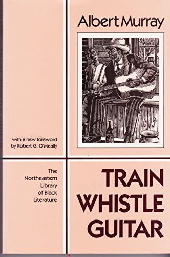 9781555530518: Train Whistle Guitar (The Northeastern Library of Black Literature)