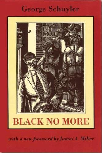 Imagen de archivo de Black No More: Being an Account of the Strange and Wonderful Working of Science in the Land of the Free, A.D. 1933-1940 (Northeastern Library of Black Literature) a la venta por More Than Words