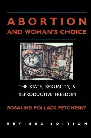 Beispielbild fr Abortion and Woman's Choice : The State, Sexuality and Reproductive Freedom zum Verkauf von Better World Books