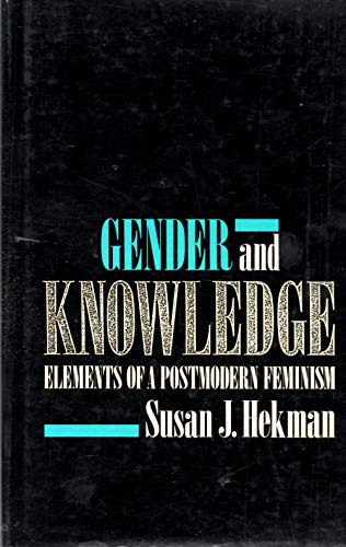 Beispielbild fr Gender and Knowledge : Elements of a Postmodern Feminism zum Verkauf von Better World Books