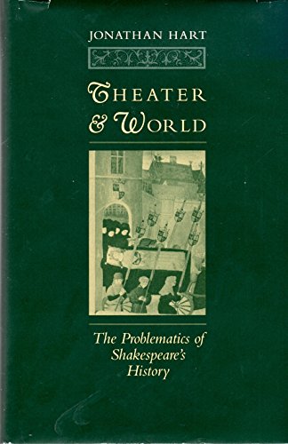 Stock image for Theater and World: The Problematics of Shakespeare's History for sale by Jay W. Nelson, Bookseller, IOBA