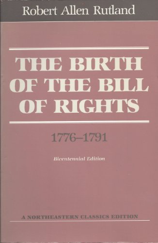 Beispielbild fr The Birth of the Bill of Rights, 1776-1791 zum Verkauf von Atticus Books