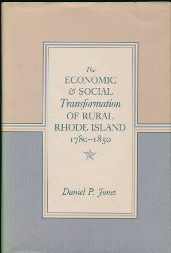 The Economic and Social Transformation of Rural Rhode Island, 1780-1850 (New England Studies)