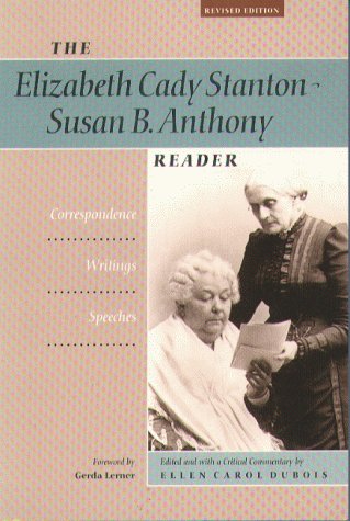 Beispielbild fr The Elizabeth Cady Stanton-Susan B. Anthony Reader: Correspondence, Writings, Speeches zum Verkauf von HPB-Red