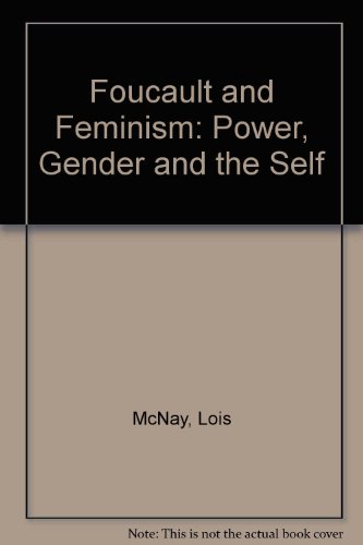 9781555531522: Foucault and Feminism: Power, Gender and the Self