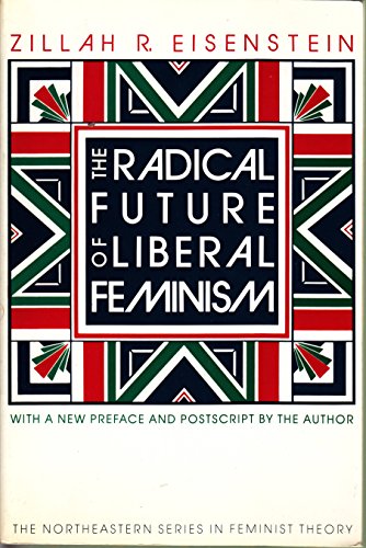 9781555531553: The Radical Future of Liberal Feminism (Northeastern Series in Feminist Theory)