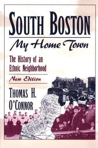 Beispielbild fr South Boston, My Home Town: The History of an Ethnic Neighborhood zum Verkauf von SecondSale