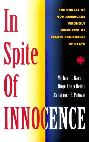 In Spite Of Innocence: Erroneous Convictions in Capital Cases (9781555531973) by Radelet, Michael L.; Bedau, Hugo Adam; Putnam, Constance E.