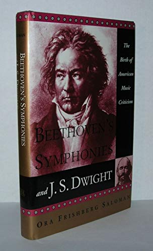 Stock image for Beethoven's Symphonies and J. S. Dwight : The Birth of American Music Criticism for sale by Better World Books: West