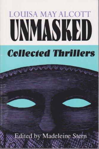 9781555532260: Louisa May Alcott Unmasked: Collected Thrillers