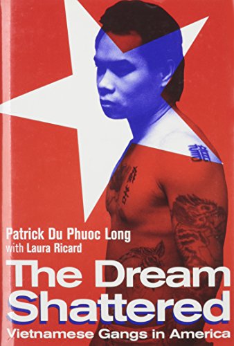 Stock image for The Dream Shattered : Vietnamese Gangs in America for sale by Better World Books