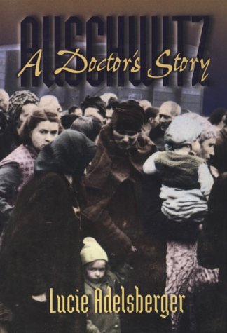 9781555532338: Auschwitz: A Doctor's Story (Women's Life Writings from Around the World)