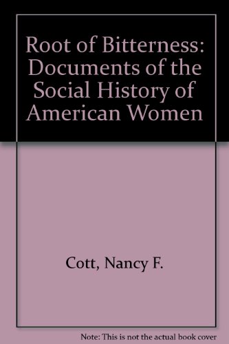 9781555532550: Root of Bitterness: Documents of the Social History of American Women