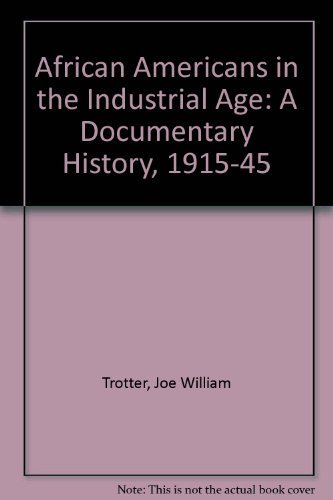 Stock image for African Americans in the Industrial Age, a documentary history, 1915 - 1945 for sale by N. Fagin Books