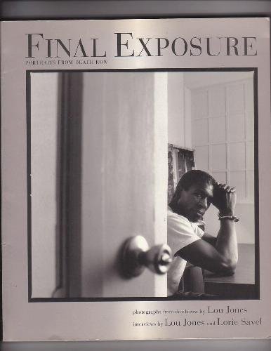 Final Exposure: Portraits from Death Row (9781555532772) by Jones, Lou; Savel, Lorie