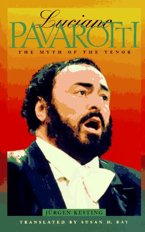 Beispielbild fr Luciano Pavarotti : The Myth of the Tenor zum Verkauf von Better World Books