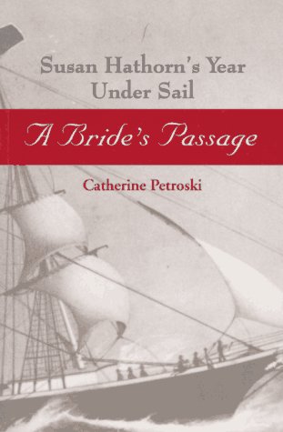 Imagen de archivo de A BRIDE'S PASSAGE Susan Hathorn's Year Under Sail a la venta por Gian Luigi Fine Books