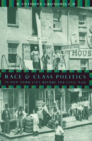 Race and Class Politics in New York City Before the Civil War