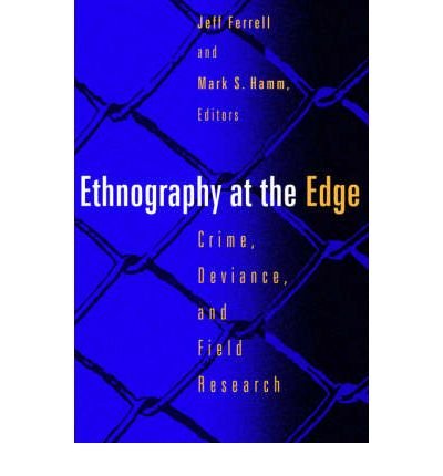 9781555533335: Ethnography at the Edge: Crime, Deviance, and Field Research