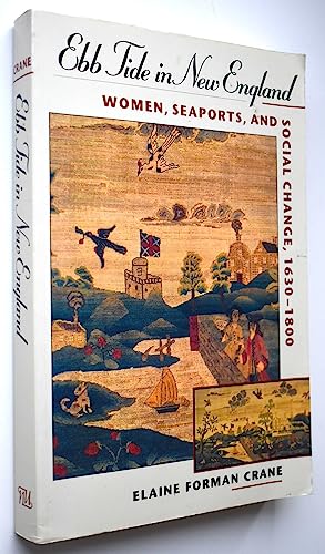 Imagen de archivo de Ebb Tide In New England: Women, Seaports, and Social Change, 1630-1800 a la venta por More Than Words