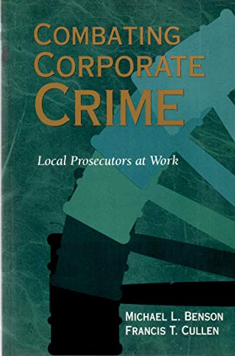Beispielbild fr Combating Corporate Crime : Local Prosecutors at Work zum Verkauf von Better World Books