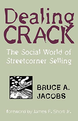 Beispielbild fr Dealing Crack: The Social World of Streetcorner Selling (New England Series In Criminal Behavior) zum Verkauf von HPB-Red