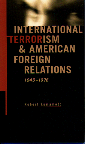 Stock image for International Terrorism And American Foreign Relations, 1945-1976 for sale by Book Bear