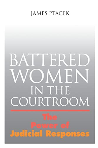 9781555533908: Battered Women In The Courtroom: The Power of Judicial Response (The Northeastern Series on Gender, Crime, and Law)