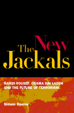 Imagen de archivo de The New Jackals : Ramzi Yousef, Osama Bin Laden, and the Future of Terrorism a la venta por Better World Books