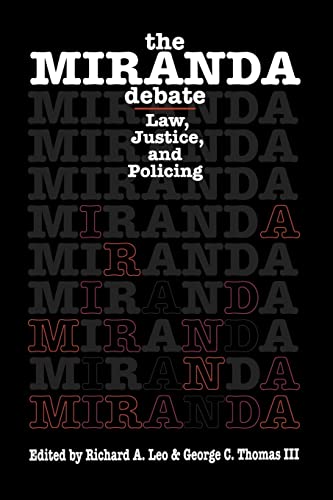 Imagen de archivo de The Miranda Debate : Law, Justice, and Policing a la venta por Better World Books