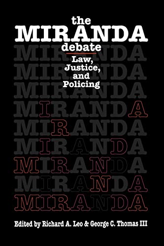 9781555534226: The Miranda Debate: Law, Justice, and Policing