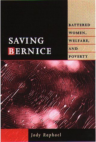 Beispielbild fr Saving Bernice : Battered Women, Welfare and Poverty zum Verkauf von Better World Books