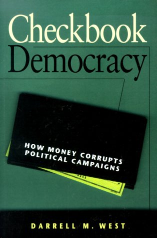 Stock image for Checkbook Democracy: How Money Corrupts Political Campaigns for sale by Wonder Book