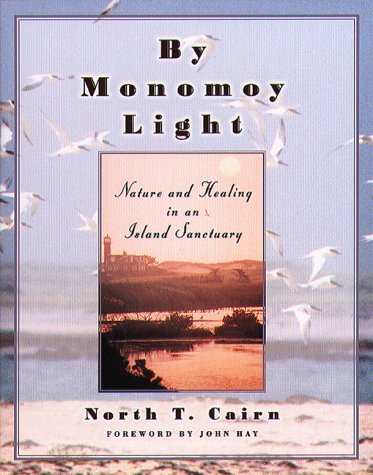 Stock image for By Monomoy Light: Nature and Healing in an Island Sanctuary for sale by Wayward Books