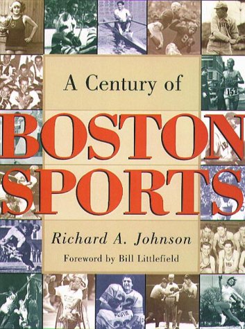 Stock image for A Century Of Boston Sports for sale by SecondSale