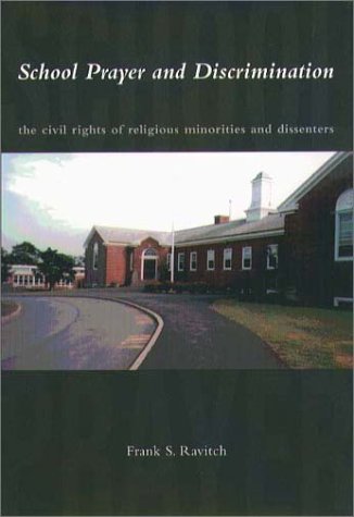 9781555534776: School Prayer And Discrimination: The Civil Rights of Religious Minorities and Dissenters