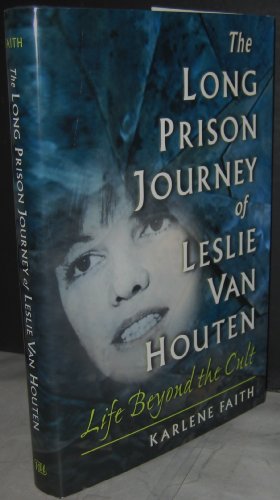 Stock image for The Long Prison Journey of Leslie van Houten: Life Beyond the Cult (New England Gender, Crime & Law) for sale by Books Unplugged