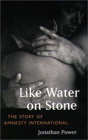 9781555534875: Like Water on Stone: The Story of Amnesty International