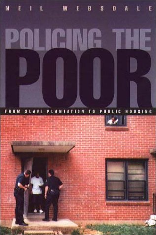 Stock image for Policing the Poor: From Slave Plantation to Public Housing (New England Gender, Crime & Law) for sale by Ergodebooks