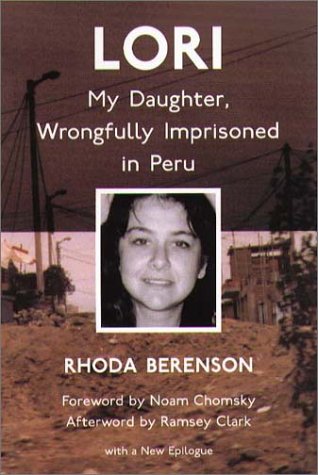 Lori: My Daughter, Wrongfully Imprisoned in Peru (9781555534981) by Berenson, Rhoda