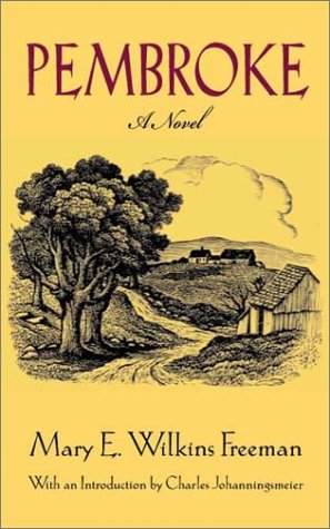 Pembroke: A Novel (9781555535155) by Freeman, Mary E. Wilkins